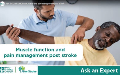 March of Dimes Canada | After Stroke logos. Text on an orange background: Ask an Expert: Muscle function and management post stroke. Image of physiotherapist lifting a man's arm up and pressing at his shoulder